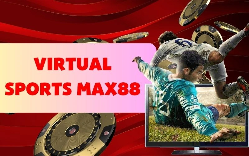 Thông tin về Virtual Sports MAX88