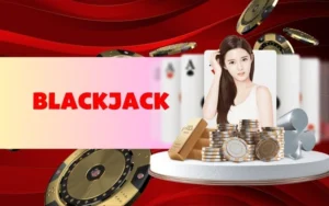 Tổng quan về game Blackjack